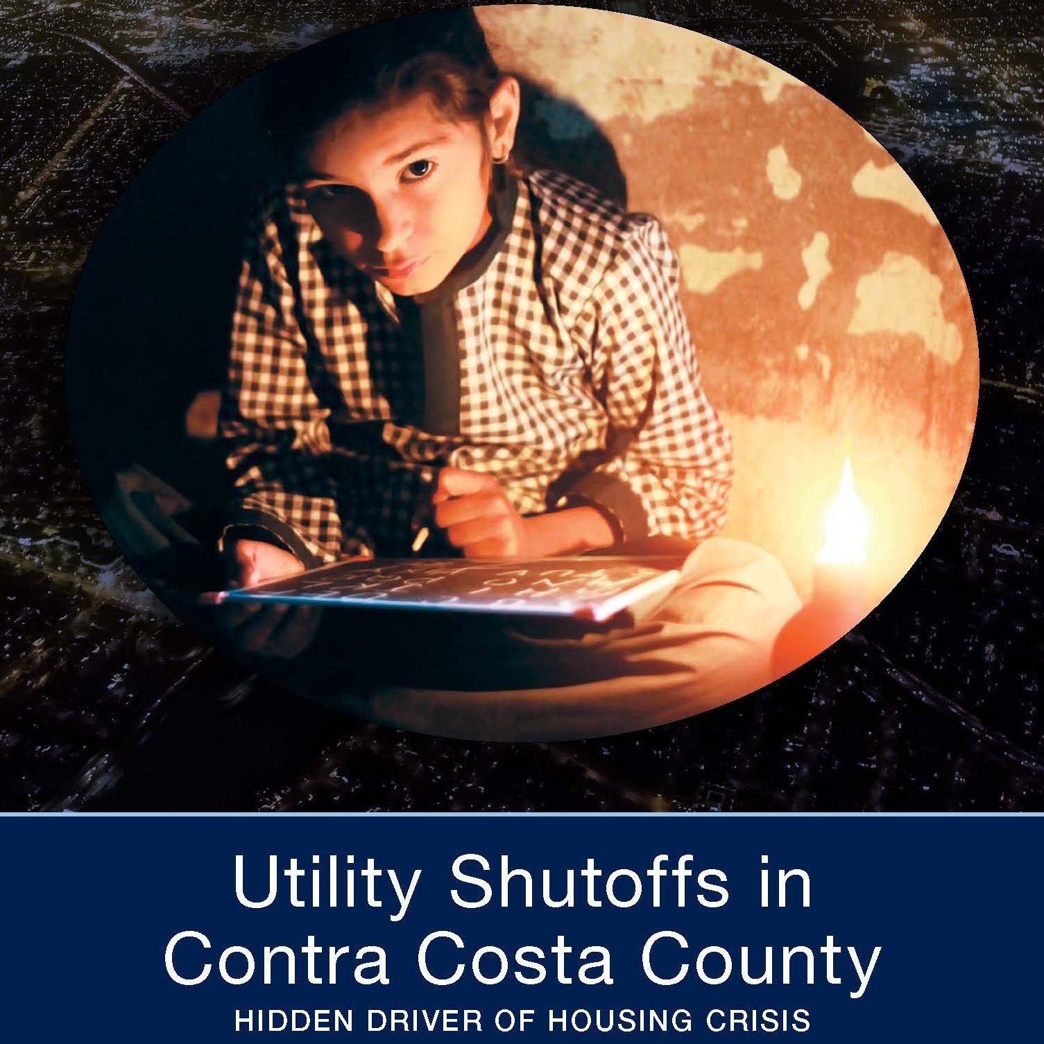 A young boy looks up at the camera under warm lighting, holding a flashlight, with a textured wall in the background. The image is part of a report titled 'Utility Shutoffs in Contra Costa County: Hidden Driver of Housing Crisis'.
